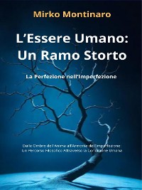 Cover L'Essere Umano: Un Ramo Storto