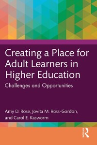 Cover Creating a Place for Adult Learners in Higher Education
