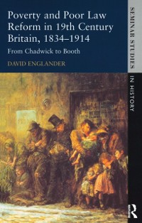 Cover Poverty and Poor Law Reform in Nineteenth-Century Britain, 1834-1914