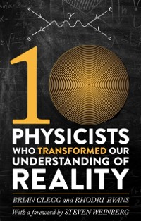 Cover Ten Physicists who Transformed our Understanding of Reality