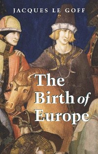 Cover The Birth of Europe