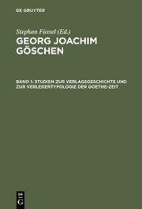 Cover Studien zur Verlagsgeschichte und zur Verlegertypologie der Goethe-Zeit
