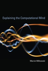 Cover Explaining the Computational Mind