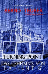 Cover Turning Point – Das Geheimnis von Patient 27 - Ein Berlin-Krimi