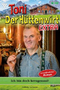 Cover Toni der Hüttenwirt Extra 130 – Heimatroman
