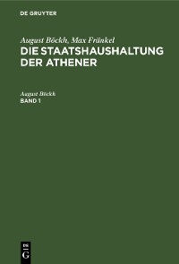 Cover August Böckh; Max Fränkel: Die Staatshaushaltung der Athener. Band 1