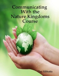 Cover Communicating With the Nature Kingdoms Course