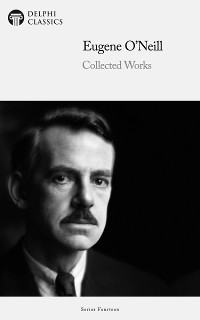 Cover Delphi Collected Works of Eugene O'Neill Illustrated