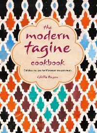 Cover The Modern Tagine Cookbook: Delicious recipes for Moroccan one-pot meals