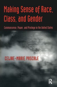 Cover Making Sense of Race, Class, and Gender