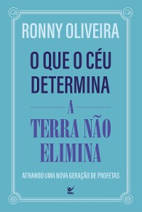 Cover O que o céu determina, a terra não o elimina