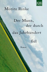 Cover Der Mann, der durch das Jahrhundert fiel