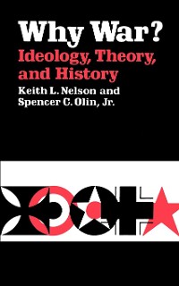 Cover Why War? Ideology, Theory, and History