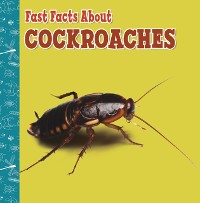 Cover Fast Facts About Cockroaches