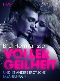 Cover Voller Geilheit und 12 andere erotische Erzählungen