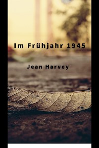 Cover Im Frühjahr 1945