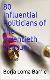 Cover 80 Influential Politicians of the Twentieth Century
