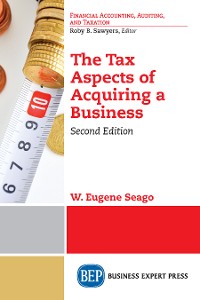 Cover The Tax Aspects of Acquiring a Business, Second Edition