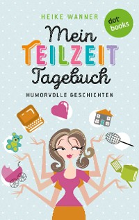 Cover Mein Teilzeit-Tagebuch