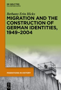 Cover Migration and the Construction of German Identities, 1949–2004