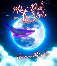 Cover Moby-Dick; or, The Whale (Illustrated)