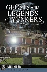 Cover Ghosts and Legends of Yonkers