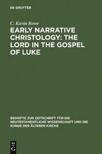 Cover Early Narrative Christology: The Lord in the Gospel of Luke