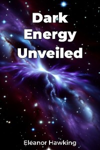 Cover Dark Energy Unveiled