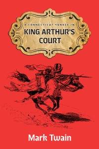 Cover A Connecticut Yankee in King Aruthur's Court