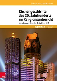 Cover Kirchengeschichte des 20. Jahrhunderts im Religionsunterricht
