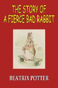 Cover The Story of A Fierce Bad Rabbit