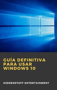 Cover Guia definitiva para usar Windows 10