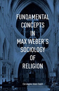 Cover Fundamental Concepts in Max Weber’s Sociology of Religion