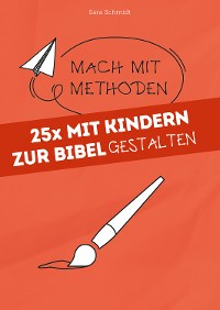 Cover 25x mit Kindern zur Bibel gestalten