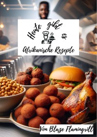 Cover Heute gibt es - Afrikanische Rezepte