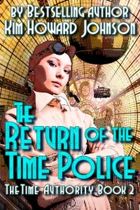 Cover Return of The Time Police: The Time Authority Book Two
