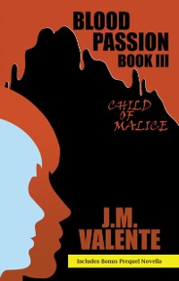 Cover Blood Passion Book III : Child of Malice