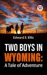 Cover Two Boys In Wyoming: A Tale Of Adventure