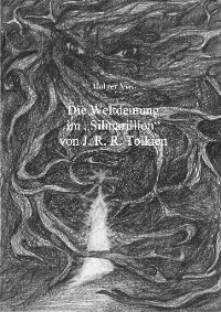 Cover Die Weltdeutung im Silmarillion von J. R. R. Tolkien