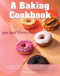 Cover A baking cookbook you need Every Day