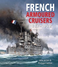 Cover French Armoured Cruisers, 1887-1932