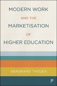 Cover Modern Work and the Marketisation of Higher Education