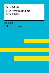 Cover Biedermann und die Brandstifter von Max Frisch: Reclam Lektüreschlüssel XL