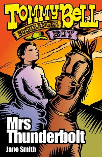 Cover Tommy Bell Bushranger Boy: Mrs Thunderbolt