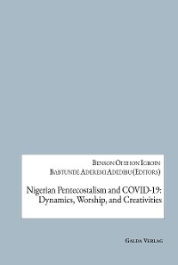 Cover Nigerian Pentecostalism and COVID-19: Dynamics, Worship, and Creativities
