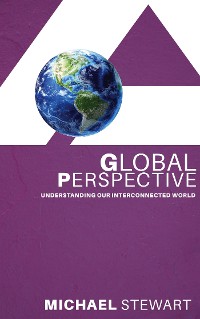 Cover A Global Perspective - Understanding Our Interconnected World