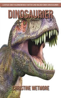 Cover Dinosaurier - Lustige und faszinierende Fakten und Bilder über Dinosaurier