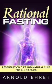 Cover Rational Fasting  - Regeneration Diet And Natural Cure For All Diseases
