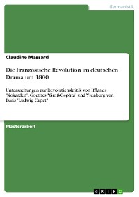 Cover Die Französische Revolution im deutschen Drama um 1800