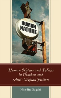 Cover Human Nature and Politics in Utopian and Anti-Utopian Fiction